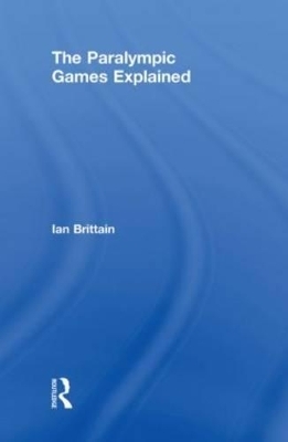 The Paralympic Games Explained - Ian Brittain