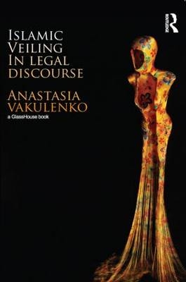 Islamic Veiling  in Legal Discourse - Anastasia Vakulenko