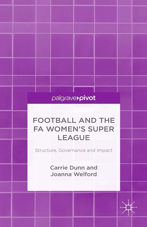 Football and the FA Women’s Super League -  C. Dunn,  J. Welford