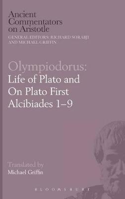 Olympiodorus: Life of Plato and On Plato First Alcibiades 1–9 - 