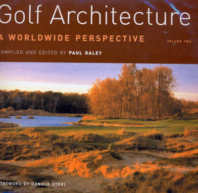 Golf Architecture: a Worldwide Perspective - Paul Daley