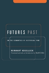 Futures Past -  Reinhart Koselleck