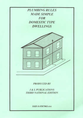 Plumbing Rules Made Simple for Domestic Type Dwellings - John Tesoriero