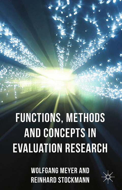 Functions, Methods and Concepts in Evaluation Research -  W. Meyer,  R. Stockmann