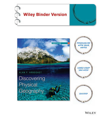 Discovering Physical Geography, Third Edition Binder Ready Version - Alan F. Arbogast