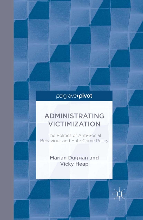 Administrating Victimization -  M. Duggan,  V. Heap