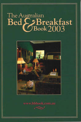 The Australian Bed and Breakfast Book 2003 - 
