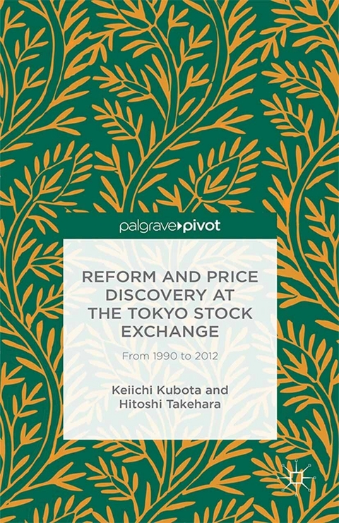 Reform and Price Discovery at the Tokyo Stock Exchange: From 1990 to 2012 -  K. Kubota,  H. Takehara