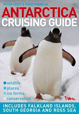 Antarctica Cruising Guide - Peter Carey, Craig Franklin