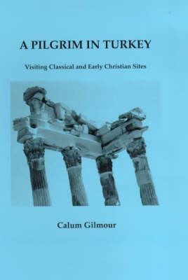 A Pilgrim in Turkey - Calum Gilmour