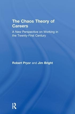 The Chaos Theory of Careers - Robert Pryor, Jim Bright