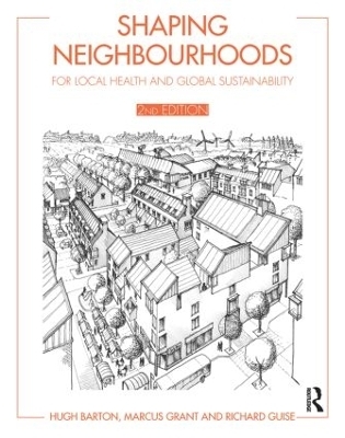 Shaping Neighbourhoods - Hugh Barton, Marcus Grant, Richard Guise