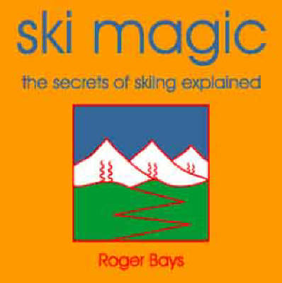 Ski Magic - Roger Bays