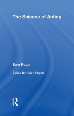 The Science Of Acting - Sam Kogan, Helen Kogan