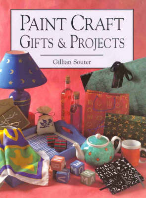 Paint Crafts Gifts and Projects - Gillian Souter