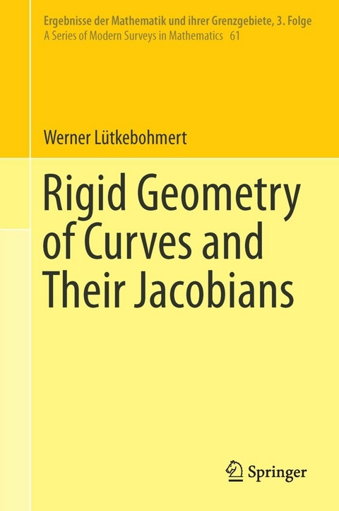 Rigid Geometry of Curves and Their Jacobians -  Werner Lütkebohmert