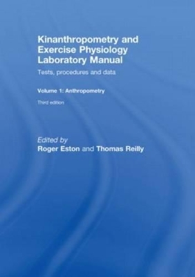 Kinanthropometry and Exercise Physiology Laboratory Manual: Tests, Procedures and Data - 