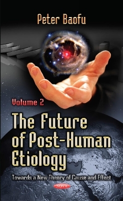 Future of Post-Human Etiology - Peter Baofu