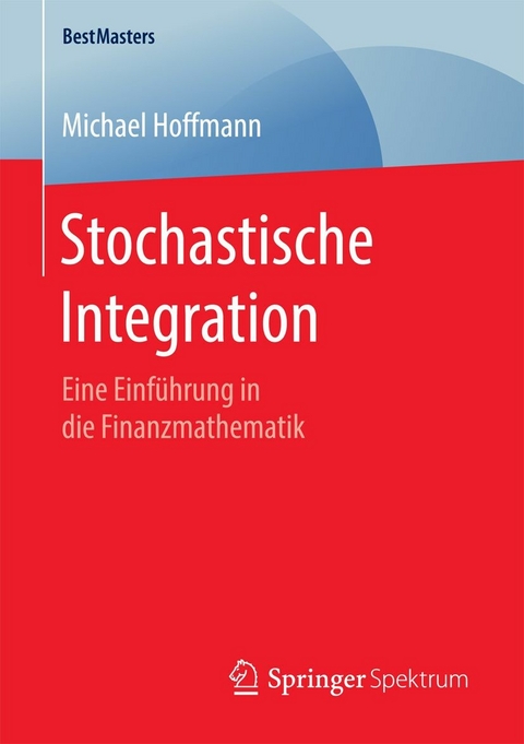 Stochastische Integration -  Michael Hoffmann
