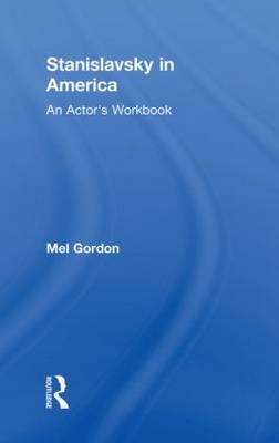 Stanislavsky in America - Mel Gordon