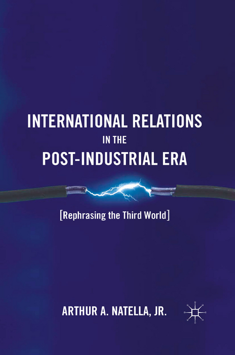 International Relations in the Post-Industrial Era -  A. Natella