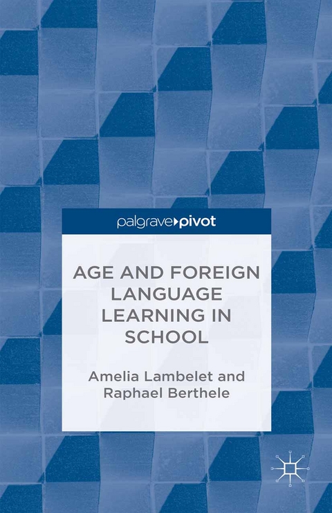 Age and Foreign Language Learning in School -  R. Berthele,  A. Lambelet