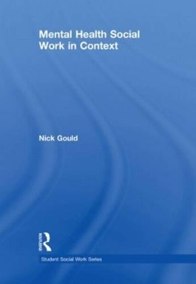 Mental Health Social Work in Context - Nick Gould
