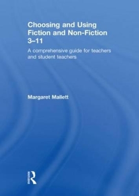 Choosing and Using Fiction and Non-Fiction 3-11 - Margaret Mallett