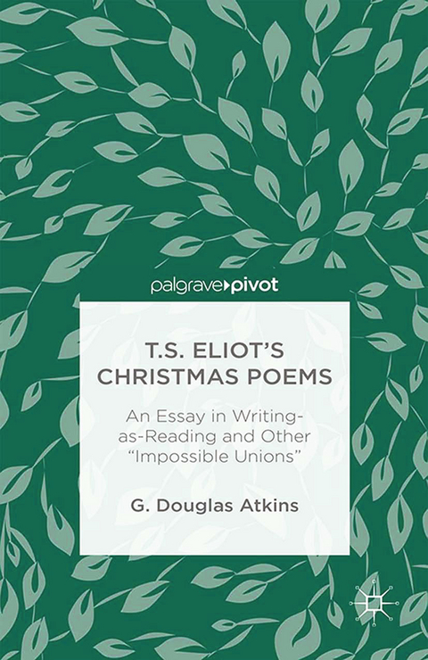 T.S. Eliot's Christmas Poems -  G. Atkins