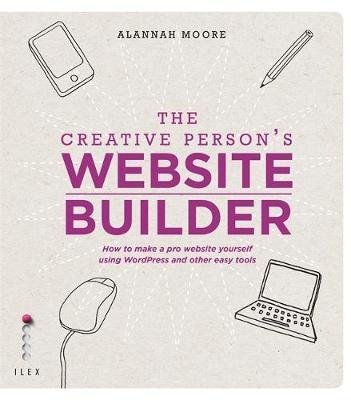 The Creative Person's Website Builder - Alannah Moore