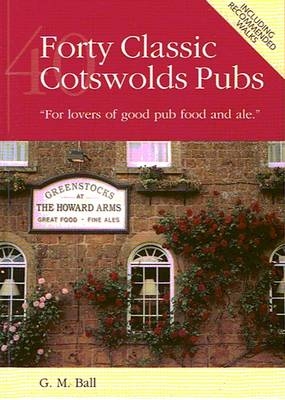 Forty Classic Cotswolds Pubs - G.M. Ball