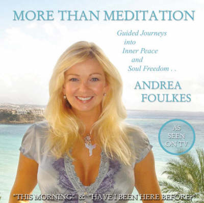 More Than Meditation with Andrea Foulkes - Andrea Foulkes