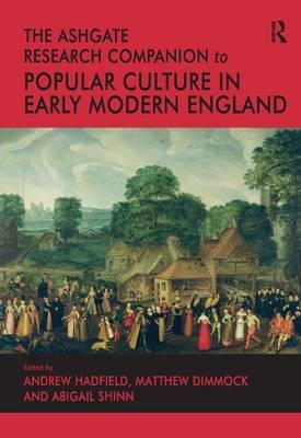 The Ashgate Research Companion to Popular Culture in Early Modern England - 