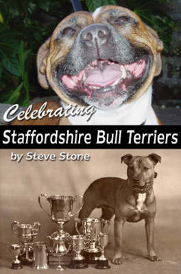 Celebrating Staffordshire Bull Terriers - Steve Stone