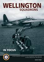 Wellington Squadrons in Focus - Paul Freer, Simon W. Parry