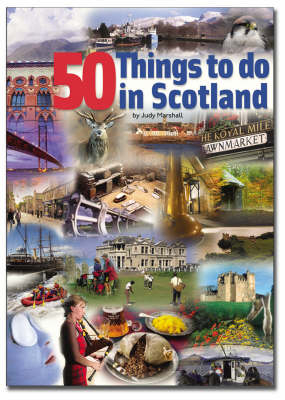 50 Things to Do in Scotland - Judy Marshall