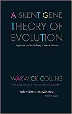 A Silent Gene Theory Of Evolution - Warwick Collins