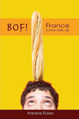 BOF! France Funny-side Up - Anneke Elwes