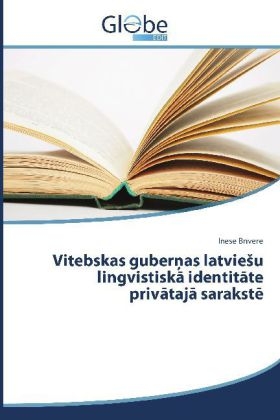 Vitebskas guber as latvie u lingvistisk identit te priv taj sarakst - Inese Br vere