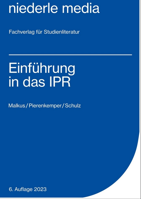 Einführung in das IPR - 2023 - Martin Malkus, Roger Pierenkemper, Martin Schulz