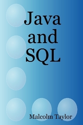 Java and SQL - Malcolm Taylor