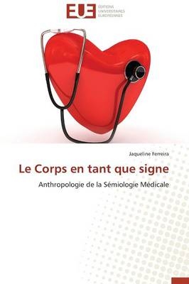 Le Corps en tant que signe - Jaqueline Ferreira