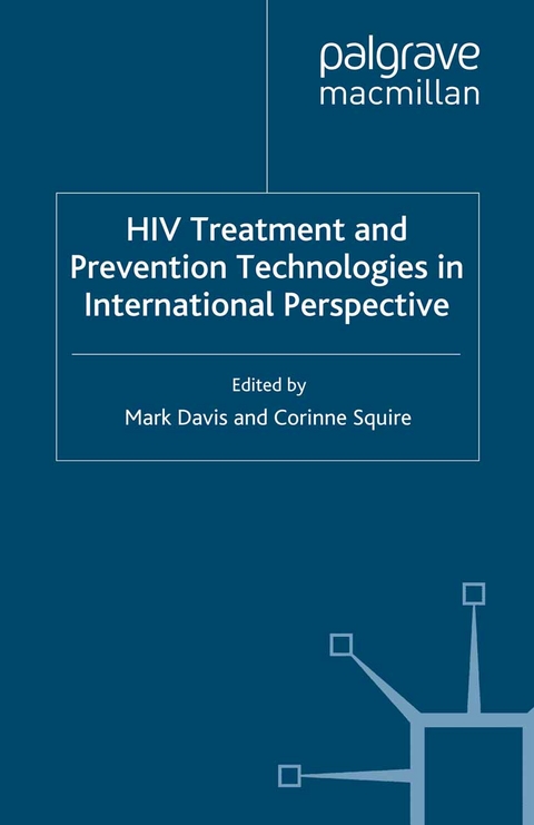 HIV Treatment and Prevention Technologies in International Perspective - 