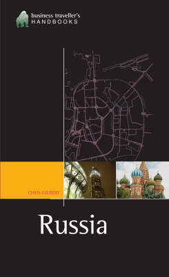 Business Travellers' Handbook to Russia - Chris Gilbert