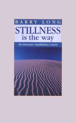 Stillness is the Way - Barry Long