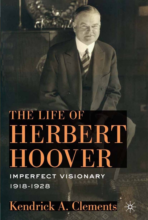 Life of Herbert Hoover -  K. Clements