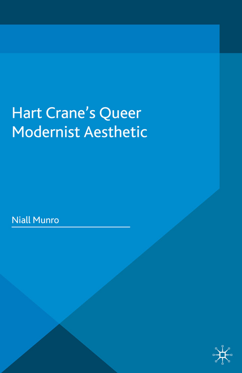 Hart Crane's Queer Modernist Aesthetic -  N. Munro