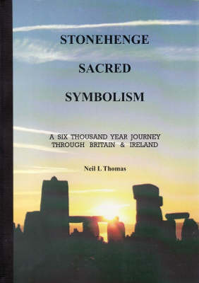 Stonehenge Sacred Symbolism - N.L. Thomas