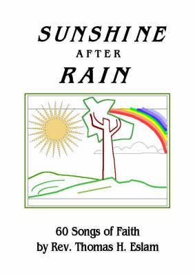 Sunshine after Rain (60 Songs of Faith) - Rev. Thomas H. Eslam