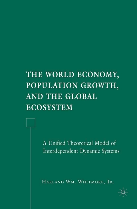 The World Economy, Population Growth, and the Global Ecosystem - H. Whitmore